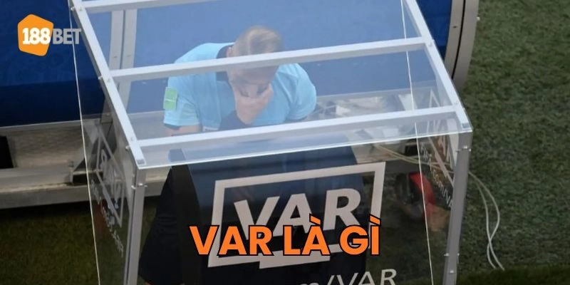 Đọc vị VAR Là Gì